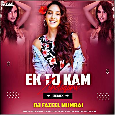 Ek To Kam Zindagani (Remix) DJ Fazeel Mumbai